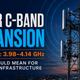 The Upper C-Band Expansion's possible impact on Wireless Infrastructure